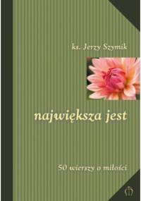 Największa jest - Jerzy Szymik