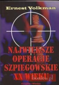 Największe operacje szpiegowskie XX wieku - Ernest Volkman