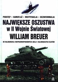 Największe oszustwa w II Wojnie Światowej - William Breuer