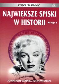 Największe spiski w historii księga 1 - Jonathan Vankin, John Whalen