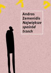 Największe spośród trzech - Andros Zemenidis