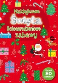 Naklejkowe święta. Bożonarodzeniowe zabawy - praca zbiorowa