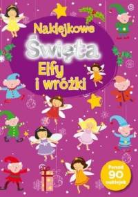 Naklejkowe święta. Elfy i wróżki - praca zbiorowa