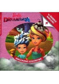 Naklejkowe szaleństwo nr 199. Barbie. Dreamtopia - praca zbiorowa