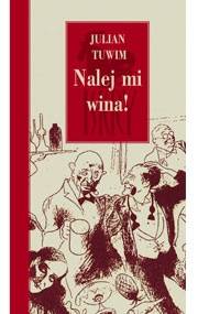 Nalej mi wina! - Julian Tuwim