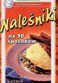 Naleśniki na 90 sposobów - Katarzyna Gronowicz