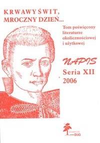Napis. Seria XII 2006. Krwawy świt, mroczny dzień - Redakcja pisma Napis