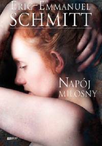 Napój miłosny - Éric-Emmanuel Schmitt