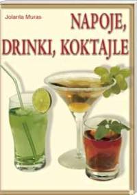 Napoje, drinki, koktajle - Jolanta Muras