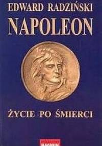 Napoleon: życie po śmierci - Edward Radziński