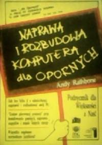 Naprawa i rozbudowa komputera dla opornych - Andy Rathbone