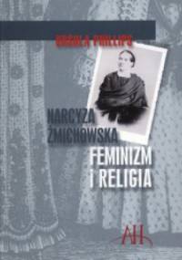 Narcyza Żmichowska. Feminizmizm i religia - Ursula Phillips