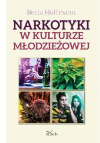 Narkotyki w kulturze młodzieżowej - Beata Hoffmann