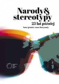 Narody i stereotypy 25 lat później. Nowe granice, nowe horyzonty