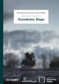 Narodziny Boga - Kamil Baczyński Krzysztof