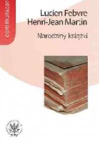 Narodziny książki - Lucien Febvre, Henri Jean Martin