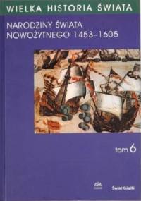 Narodziny świata nowożytnego 1453-1605 - Stanisław Grzybowski