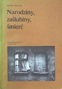 Narodziny, zaślubiny, śmierć - Halina Gerlich