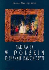 Narracja w polskim romansie barokowym - Iwona Maciejewska
