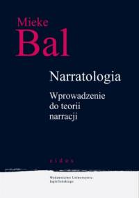 Narratologia. Wprowadzenie do teorii narracji - Mieke Bal
