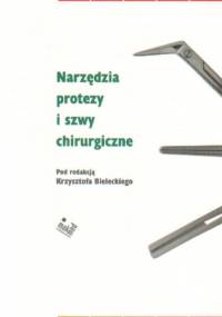 Narzędzia, protezy i szwy chirurgiczne - Krzysztof Bielecki