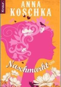 Naschmarkt - Anna Koschka