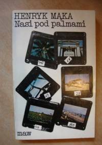 Nasi pod palmami - Henryk Mąka
