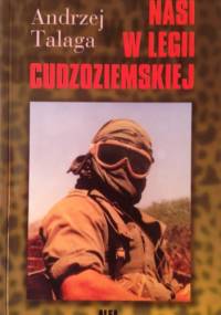 Nasi w Legii Cudzoziemskiej - Andrzej Talaga