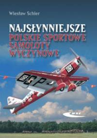 Nasłynniejsze polskie sportowe samoloty wyczynowe - Wiesław Schier