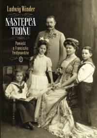 Następca tronu. Powieść o Franciszku Ferdynandzie - Ludwig Winder