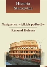 Następstwa wielkich podbojów - Ryszard Kulesza