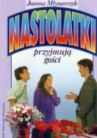 Nastolatki przyjmują gości - Joanna Młynarczyk