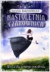 Nastoletnia czarownica - Silver Ravenwolf
