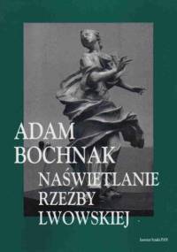 Naświetlanie rzeźby lwowskiej - Adam Bochnak