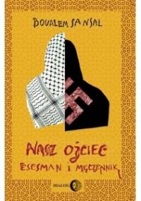Nasz ojciec esesman i męczennik - Boualem Sansal
