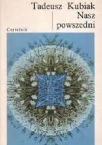 Nasz powszedni - Tadeusz Kubiak