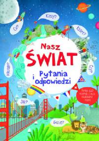 Nasz świat. Pytania i odpowiedzi - Katie Daynes