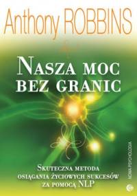 Nasza moc bez granic - Anthony Robbins