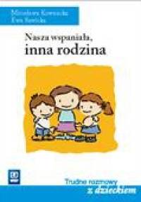 Nasza wspaniała, inna rodzina - Mirosława Kownacka, Ewa Sawicka