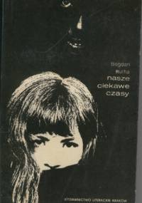 Nasze ciekawe czasy - Bogdan Rutha