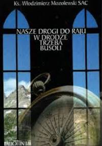 Nasze drogi do raju. W drodze trzeba busoli - Włodzimierz Mozolewski