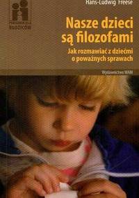 Nasze dzieci są filozofami - Freese Hans-Ludwig