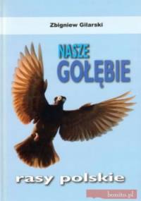 Nasze gołębie. Rasy polskie - Zbigniew Gilarski
