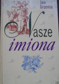 Nasze imiona - Jan Grzenia