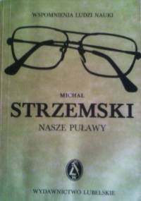 Nasze Puławy. Wspomnienia ludzi nauki - Michał Strzemski