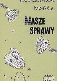 Nasze sprawy - Elizabeth Noble