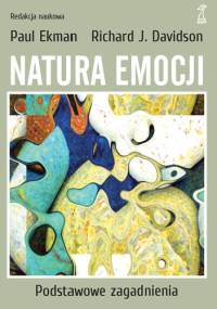 Natura emocji. Podstawowe zagadnienia - Paul Ekman, Richard J. Davidson