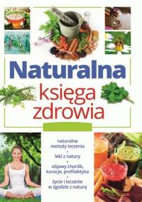 Naturalna księga zdrowia - Marta Szydłowska