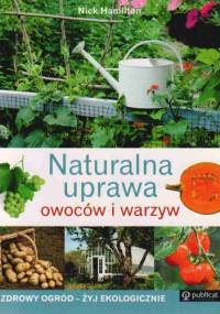 Naturalna uprawa owoców i warzyw - Nick Hamilton