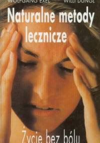 Naturalne metody lecznicze - Wolfgang Exel, Willi Dungl